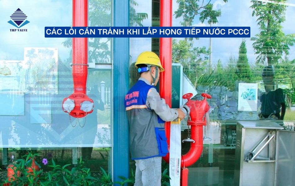 lưu ý khi lắp đặt họng tiếp nước chữa cháy