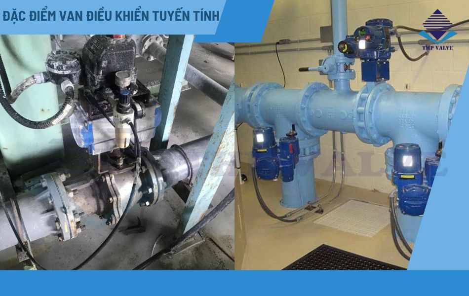 đặc điểm van điều khiển tuyến tính
