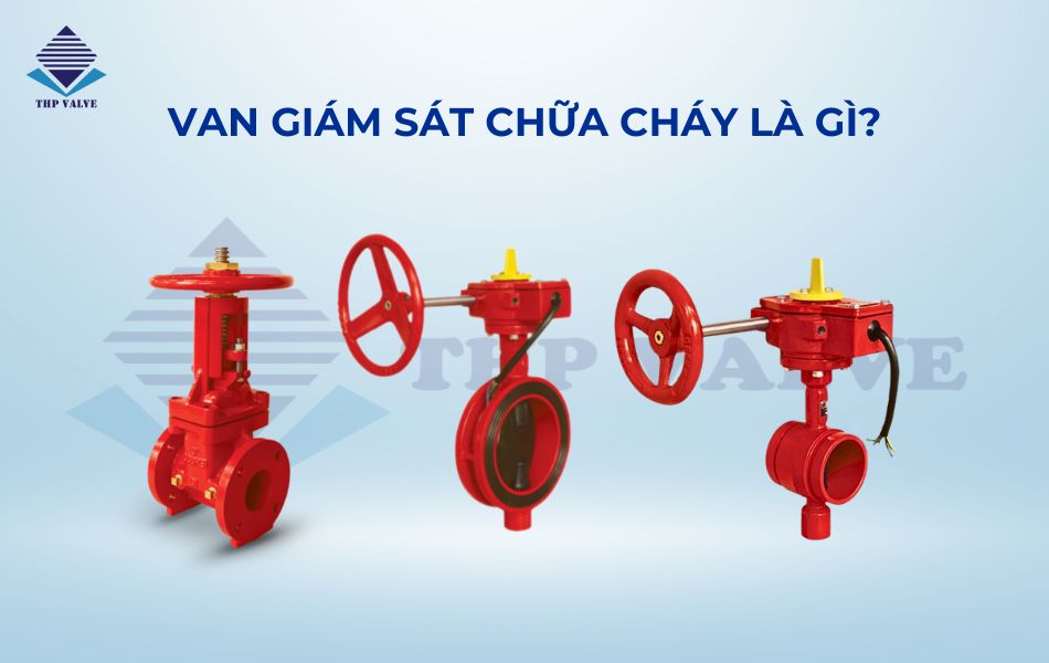 van giám sát chữa cháy là gì
