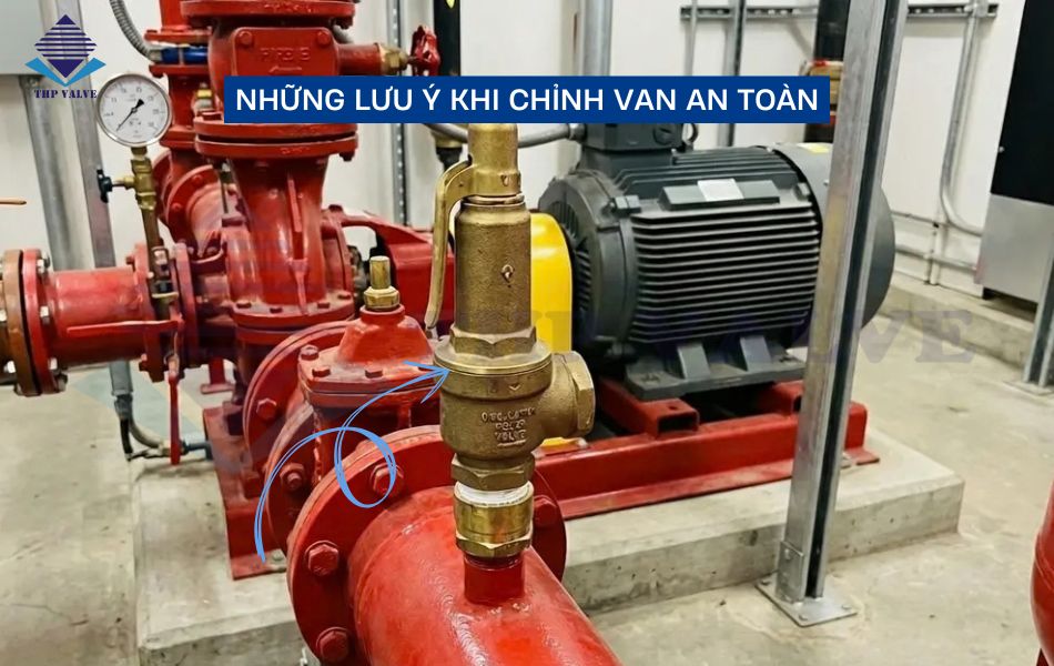 lưu ý khi thực hiện cách chỉnh van an toàn
