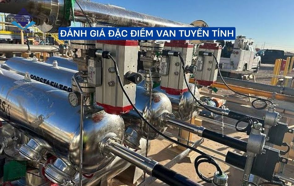 đánh giá đặc điểm của van tuyến tính