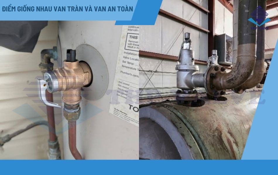 điểm giống nhau giữa van tràn và van an toàn