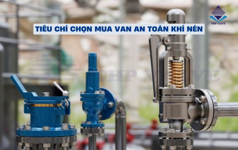 hướng dẫn chọn mua van an toàn khí nén