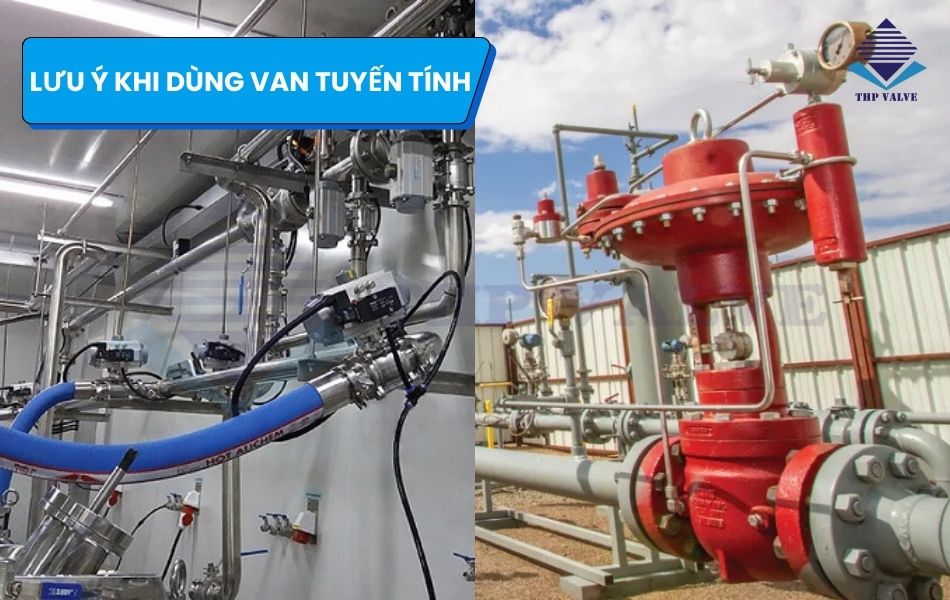 lưu ý khi sử dụng van tuyến tính
