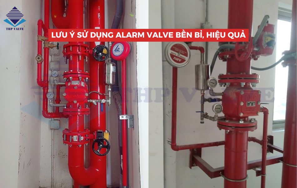 một số điều cần lưu ý khi sử dụng alarm valve