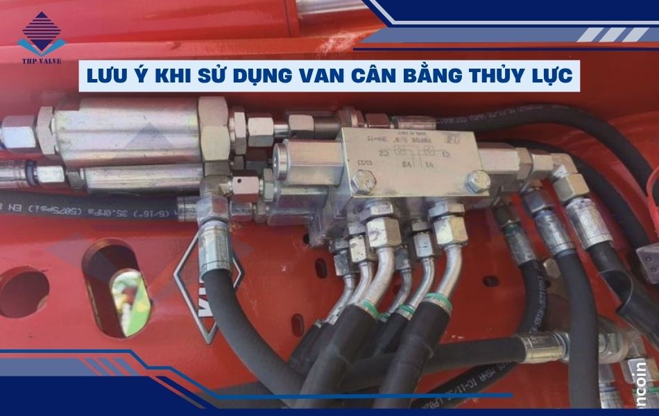 lưu ý khi sử dụng van cân bằng thủy lực