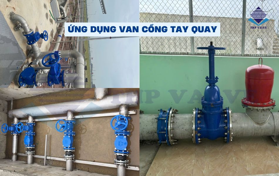 ứng dụng thực tế của van cổng tay quay