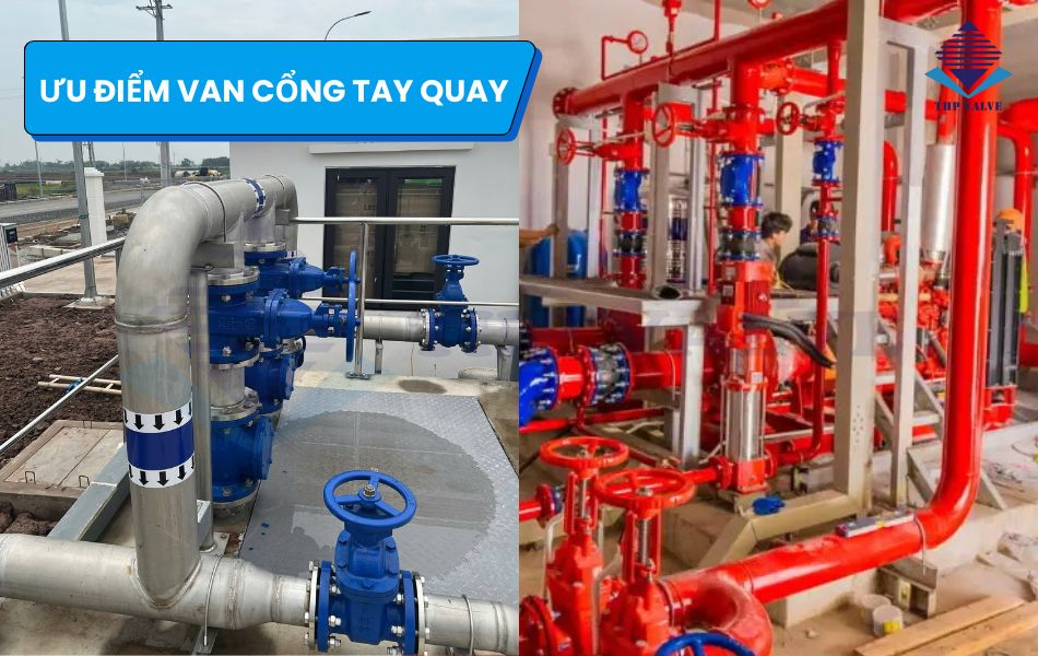 ưu điểm nổi bật của van cổng tay quay