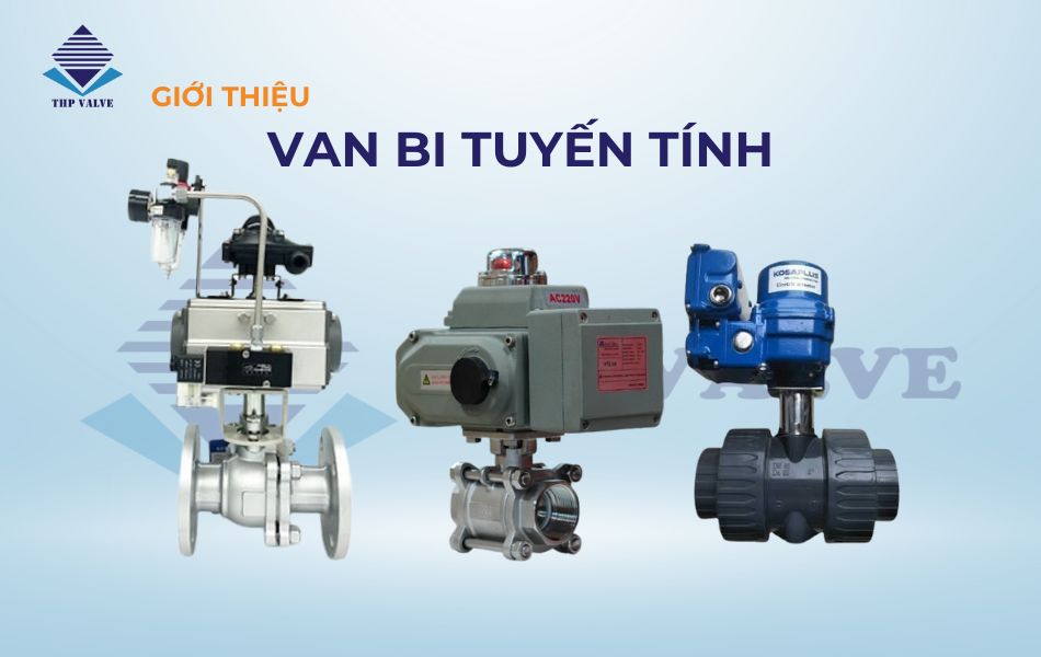 giới thiệu van bi tuyến tính
