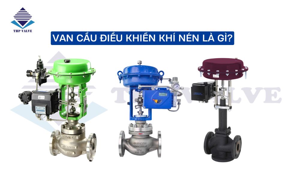 giới thiệu về van cầu điều khiển khí nén