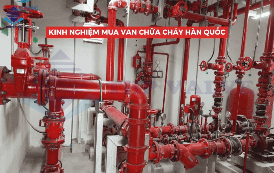 kinh nghiệm lựa chọn van chữa cháy hàn quốc