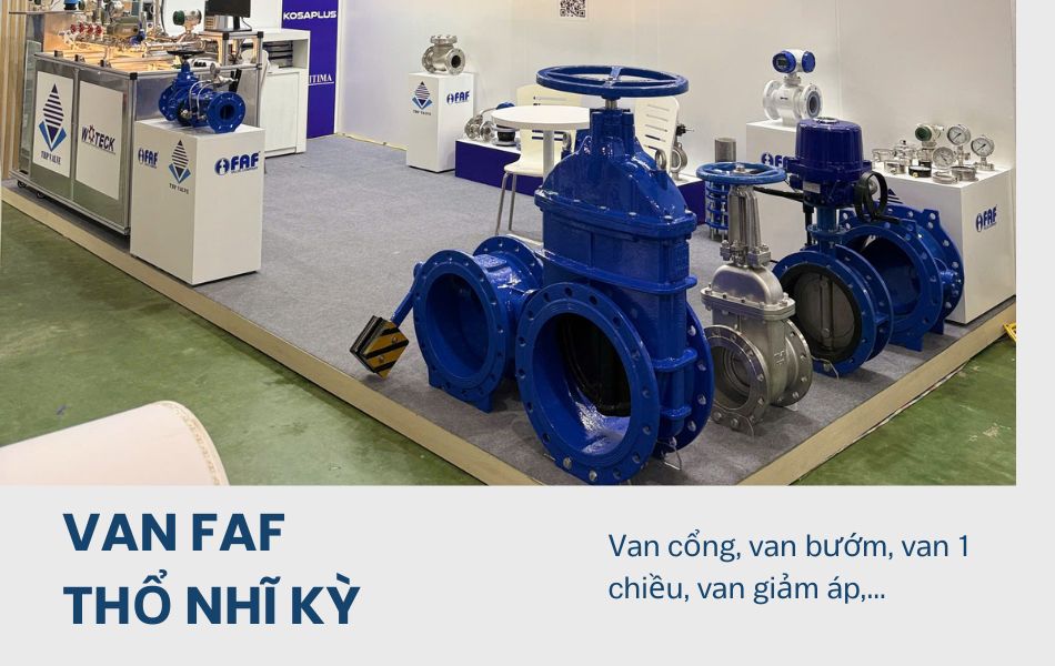 Các dòng van FAF Thổ Nhĩ Kỳ kích thước lớn được lựa chọn trưng bày tại gian hàng Tuấn Hưng Phát