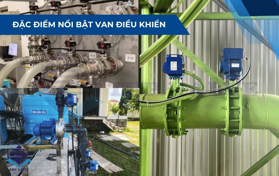 đặc điểm nổi bật của van điều khiển là gì
