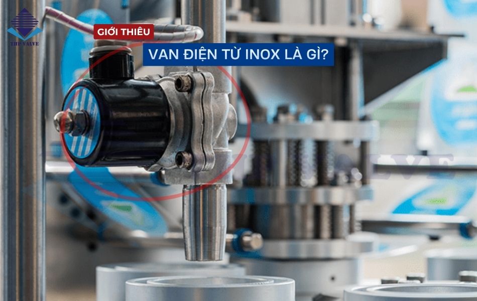 Van điện từ inox là gì?